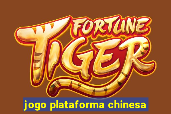 jogo plataforma chinesa